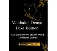 Validation Detox: Luxe Edition: A Self-Love, Shadow Work & Confidence Journal for Women Who Want to Feel Enough