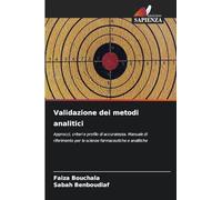 Validazione dei metodi analitici: Approcci, criteri e profilo di accuratezza. Manuale di riferimento per le scienze farmaceutiche e analitiche