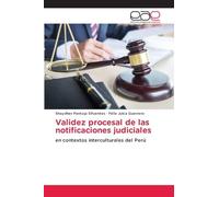 Validez procesal de las notificaciones judiciales: en contextos interculturales del Perú