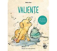 Valiente - Cuento para niños en letra MAYÚSCULA y de imprenta: Libros para niños de 4 a 6 años: 2 (Aprender a leer en letra MAYÚSCULA e imprenta)