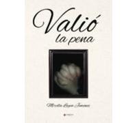 VALIÓ LA PENA (NOVELA)