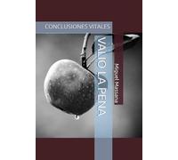 VALIO LA PENA: CONCLUSIONES VITALES