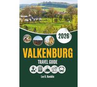 VALKENBURG TRAVEL GUIDE 2026: Streets, Slopes, and Stories in Southern Netherlands