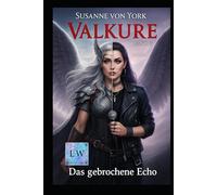 VALKYRE - Das gebrochene Echo: Band 3