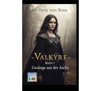 VALKYRE - Gesänge aus der Asche: Band 1
