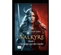 VALKYRE - Gesänge aus der Asche: Band 1