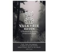 Valkyrie Haven - A Workbook for Survivors of Narcissistic Abuse: A Workbook to Help You Recognize Narcissistic Abuse, Rebuild Boundaries, and Trust Your Voice Again.