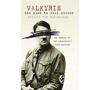 Valkyrie: The Plot To Kill Hitler
