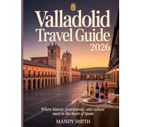 Valladolid Travel Guide 2026: Where History, Gastronomy, and Culture Meet in the Heart of Spain