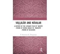 Vaḷḷalār and Nāvalar: A History of the Literary Feud: A History of the Literary Feud of ‘Aruṭpā’ (Poems of Divine Grace) vs. ‘Maruṭpā’ (Poems of Delusion)