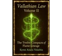 Vallathian Law : Voulume II: The Twelve Compacts of Flam Lineage