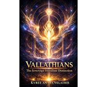 VALLATHIANS AND VELLATHIANS: A Codex of Lineage Clarification, Flame Architecture, and Sovereign Recognition