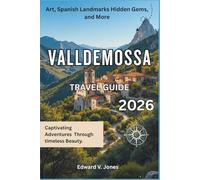 Valldemossa: The Secret Mountain Village of Mallorca 2026: A Complete Travel Guide to Valldemossa, Spain - Cobbled Lanes, Monastery Views, and Island Peace.