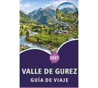VALLE DE GUREZ GUÍA DE VIAJE 2026: Explora las principales atracciones de Cachemira, montañas, monumentos históricos, joyas ocultas, gastronomía ... y consejos prácticos para todos los viajeros.
