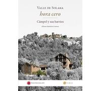 Valle de Solana: hora cero: Cámpol y sus barrios