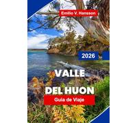 VALLE DEL HUON Guía de viaje 2026: Descubre paisajes fluviales pintorescos, huertos de manzanos, productos locales, rutas al aire libre y consejos prácticos para tu viaje por Tasmania