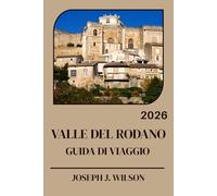 VALLE DEL RODANO GUIDA DI VIAGGIO 2026: Scopri vigneti, monumenti storici ed esperienze locali fuori dai soliti percorsi turistici