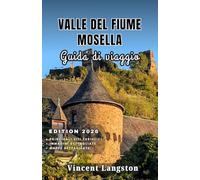 VALLE DELFIUME MOSELLA Guida di viaggio 2026: Esplora i tortuosi fiumi della Mosella, i castelli medievali e i vigneti di fama mondiale con indimenticabili viaggi panoramici.