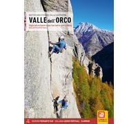 Valle dell'Orco. Single and multipitch routes from trad to sport climbing. Valle dell'Orco & Val Soana (Luoghi verticali)