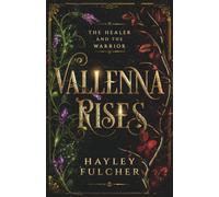 Vallenna Rises: The Healer and The Warrior (The Arcanth Cycle)