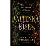 Vallenna Rises: The Healer and The Warrior (The Arcanth Cycle)