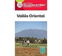 Vallès Oriental. 38 excursions per a totes les edats (Els Camins de l’Alba) | Aa. Vv.