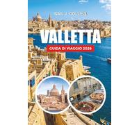 VALLETTA GUIDA DI VIAGGIO 2026: Principali attrazioni, gemme nascoste e il miglior pianificatore di vacanze a Malta