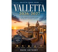 Valletta Travel Guide 2026-2027: The Complete Insider Guide to Malta's Historic Capital