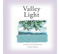 Valley Light: An intimate look at the Hudson Valley.
