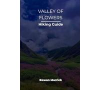 VALLEY OF FLOWERS HIKING GUIDE (The Smart Hiker’s Guide Series)