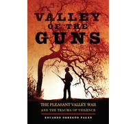 Valley of the Guns: The Pleasant Valley War and the Trauma of Violence