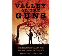 Valley of the Guns: The Pleasant Valley War and the Trauma of Violence