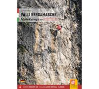 Valli bergamasche. Falesie Val Seriana, Val Brembana, Val di Scalve, Lago d'Iseo (I rampicanti)