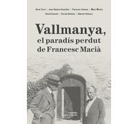 Vallmanya, el paradís perdut de Francesc Macià (Monografies)