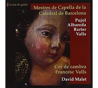 Valls / Barter / Pujol - Mestres de Capella de la Catedral de Barcelona