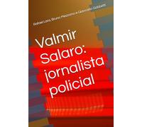 Valmir Salaro: jornalista policial