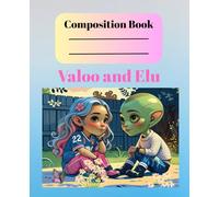 Valoo and Elu Composition Book: A Cosmic Fun Space to Write, Doodle & Dream