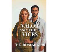 Valor and Other Vices: Strength, Sacrifice, and the Bonds of Duty (The Redacted Hearts Series)