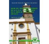 Valor Del Patrimonio Historico En La E.s.o. Y Bachillerato En El Area