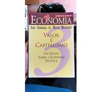 Valor E Capitalismo: Um Ensaio Sobre A Economia Politica (30 Anos De Economia--Unicamp) (Portuguese Edition) (Em Portuguese do Brasil)