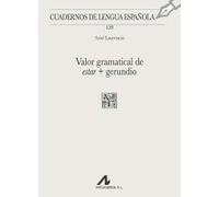 VALOR GRAMATICAL DE ESTAR + GERUNDIO: 159 (Cuadernos de Lengua Española)