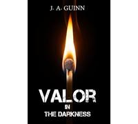 Valor in the Darkness