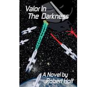 Valor In The Darkness: 3 (Chronicles of the Earth Space Force)