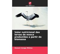 Valor nutricional das larvas de mosca produzidas a partir de biomassa