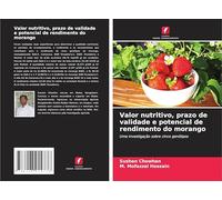 Valor nutritivo, prazo de validade e potencial de rendimento do morango: Uma investigação sobre cinco genótipos