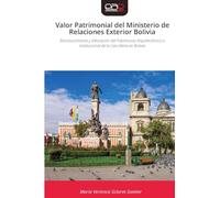 Valor Patrimonial del Ministerio de Relaciones Exterior Bolivia