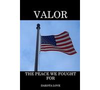 VALOR: The Peace we Fought For: Epilogue to the VALOR Series