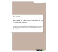 Valoración de los derechos humanos de los privados de libertad: Por parte de las autoridades del Cuerpo de Investigaciones Científicas Penales y ... Municipal Porlamar Estado Nueva Esparta
