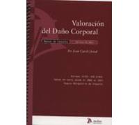 Valoración del daño corporal. Manual de Consulta.: En accidentes de tráfico y pólizas de seguro. Versión 02.2013 (SIN COLECCION)