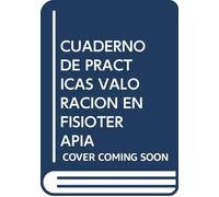 VALORACIÓN EN FISIOTERAPIA. CUADERNO DE PRÁCTICAS (SIN COLECCION)